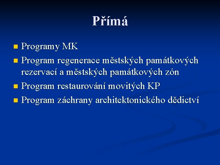 Přímá Programy MK n Program regenerace městských památkových rezervací a městských památkových zón n