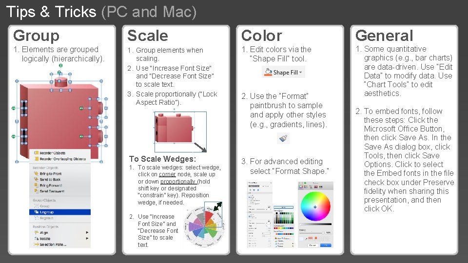 Tips & Tricks (PC and Mac) Group Scale Color General 1. Elements are grouped
