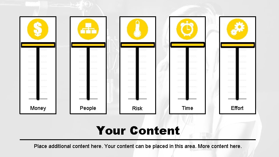 Money People Risk Time Effort Your Content Place additional content here. Your content can