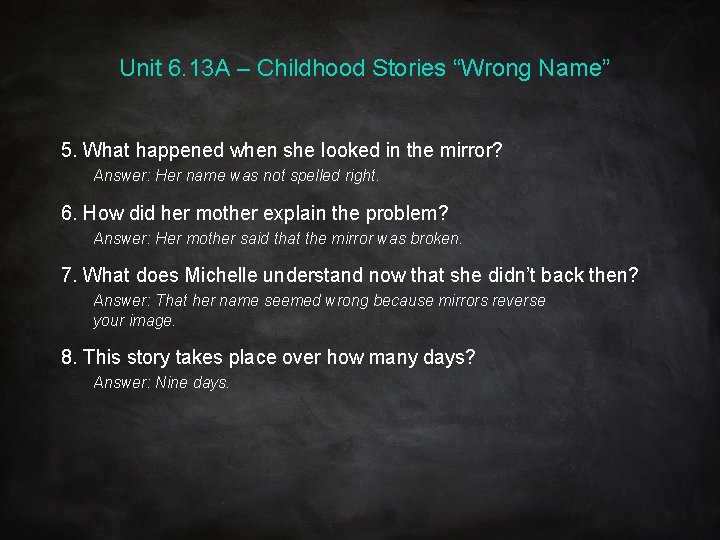 Unit 6. 13 A – Childhood Stories “Wrong Name” 5. What happened when she