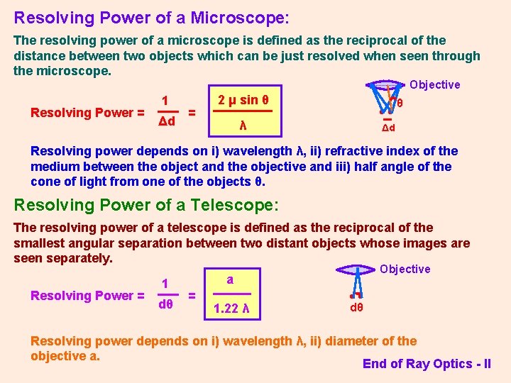 Resolving Power of a Microscope: The resolving power of a microscope is defined as