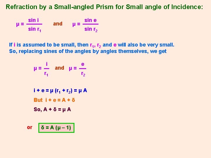 Refraction by a Small-angled Prism for Small angle of Incidence: μ= sin i and