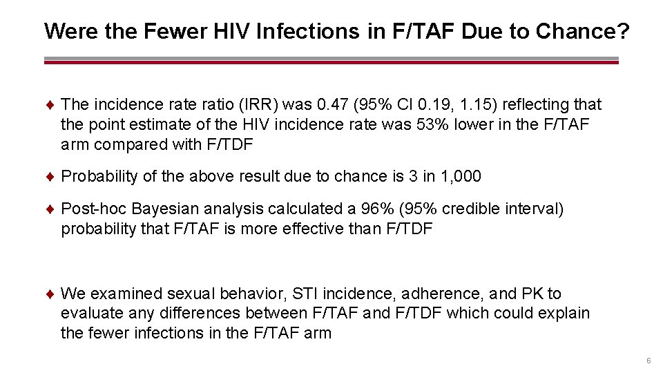 Were the Fewer HIV Infections in F/TAF Due to Chance? ¨ The incidence ratio