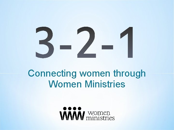 Connecting women through Women Ministries 