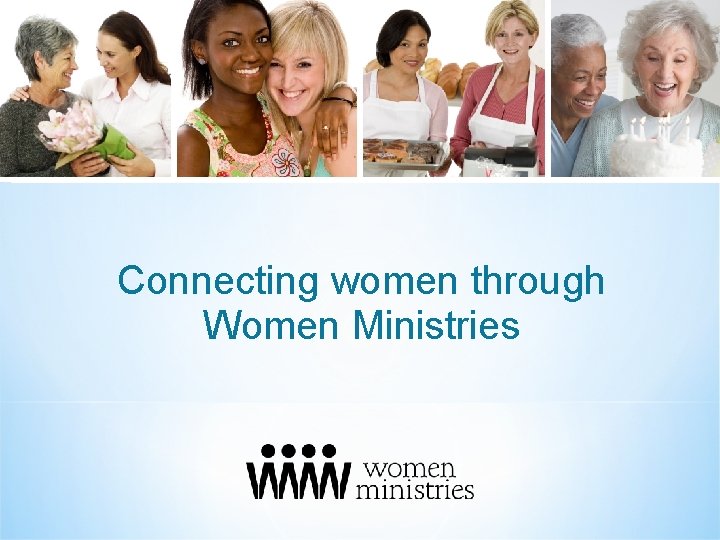 Connecting women through Women Ministries 