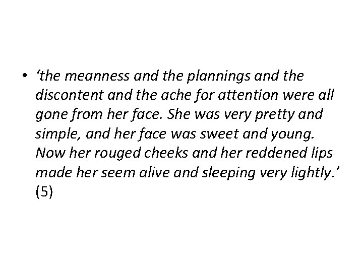 • ‘the meanness and the plannings and the discontent and the ache for • ‘the meanness and the plannings and the discontent and the ache for