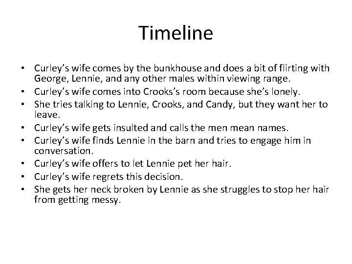 Timeline • Curley’s wife comes by the bunkhouse and does a bit of flirting Timeline • Curley’s wife comes by the bunkhouse and does a bit of flirting