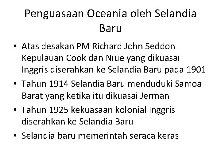 Penguasaan Oceania oleh Selandia Baru • Atas desakan PM Richard John Seddon Kepulauan Cook Penguasaan Oceania oleh Selandia Baru • Atas desakan PM Richard John Seddon Kepulauan Cook