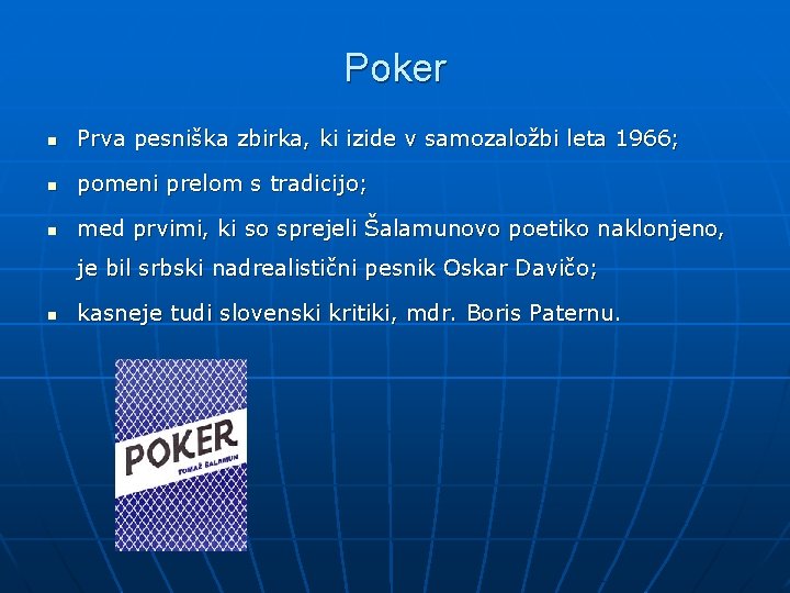Poker n Prva pesniška zbirka, ki izide v samozaložbi leta 1966; n pomeni prelom