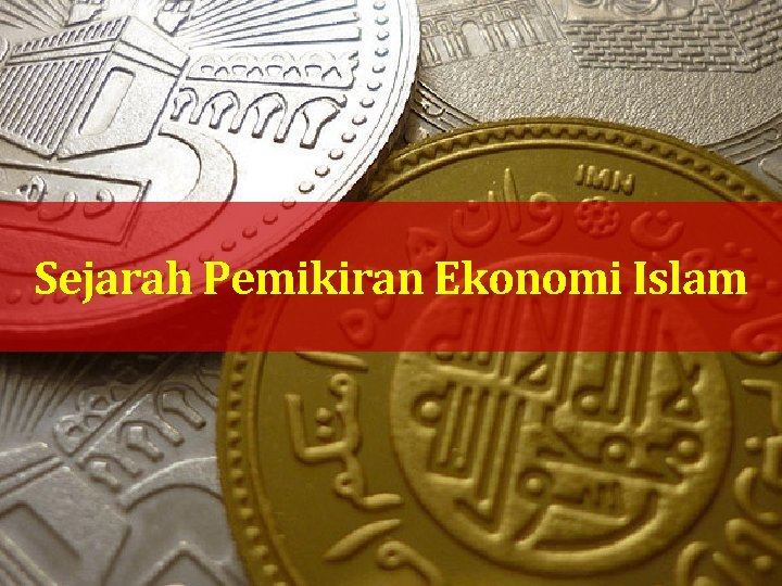 Sejarah Pemikiran Ekonomi Islam 