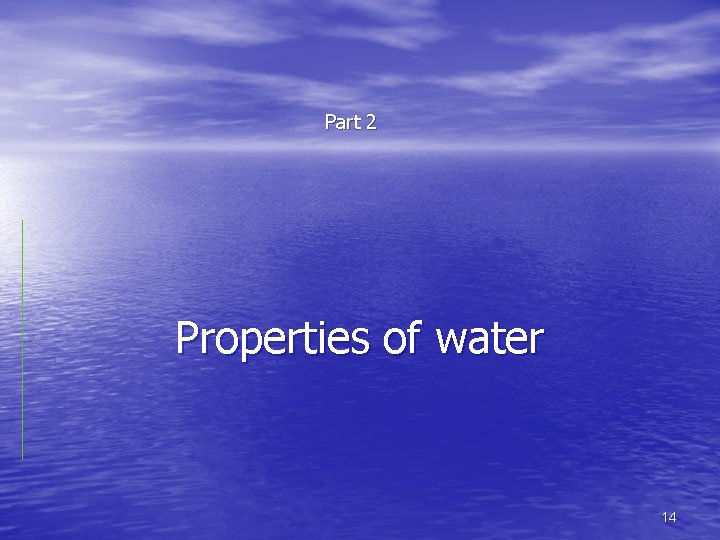 Part 2 Properties of water 14 