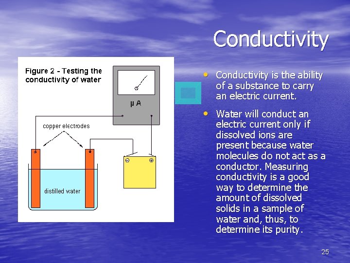 Conductivity • Conductivity is the ability of a substance to carry an electric current.