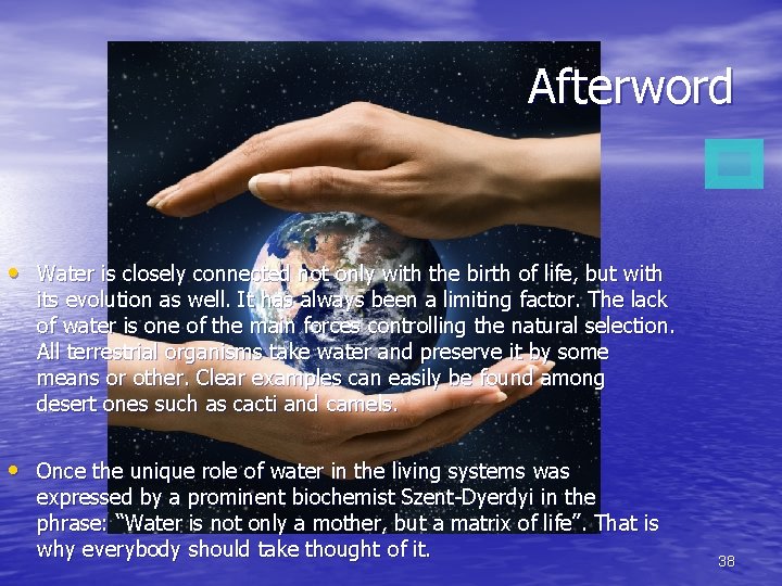 Afterword • Water is closely connected not only with the birth of life, but