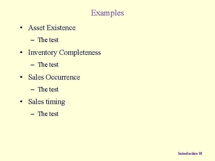 Examples • Asset Existence – The test • Inventory Completeness – The test •