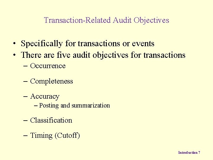 Transaction-Related Audit Objectives • Specifically for transactions or events • There are five audit