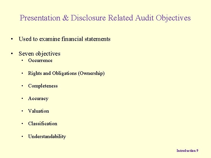 Presentation & Disclosure Related Audit Objectives • Used to examine financial statements • Seven