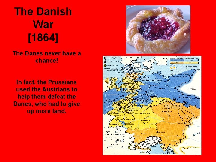 The Danish War [1864] The Danes never have a chance! In fact, the Prussians