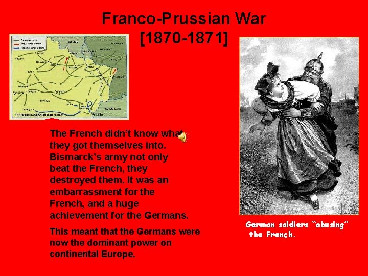 Franco-Prussian War [1870 -1871] The French didn’t know what they got themselves into. Bismarck’s