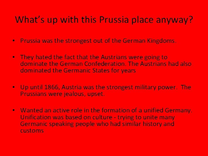 What’s up with this Prussia place anyway? • Prussia was the strongest out of