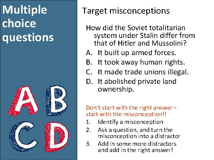 Multiple choice questions Target misconceptions How did the Soviet totalitarian system under Stalin differ