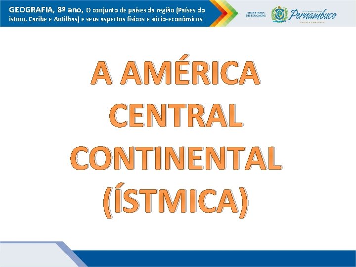 GEOGRAFIA, 8º ano, O conjunto de países da região (Países do istmo, Caribe e