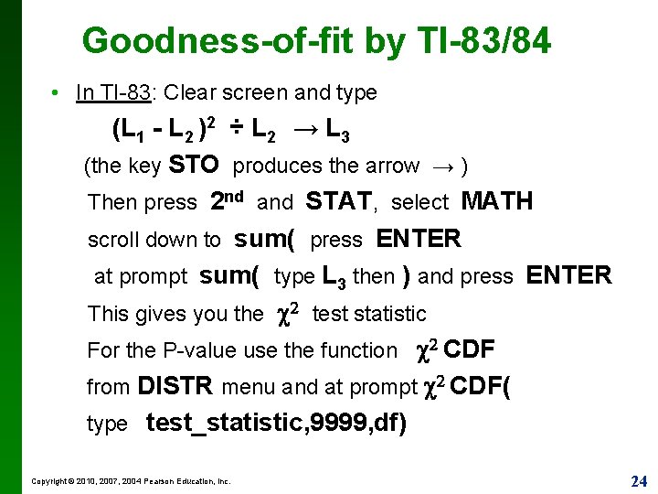 Goodness-of-fit by TI-83/84 • In TI-83: Clear screen and type (L 1 - L