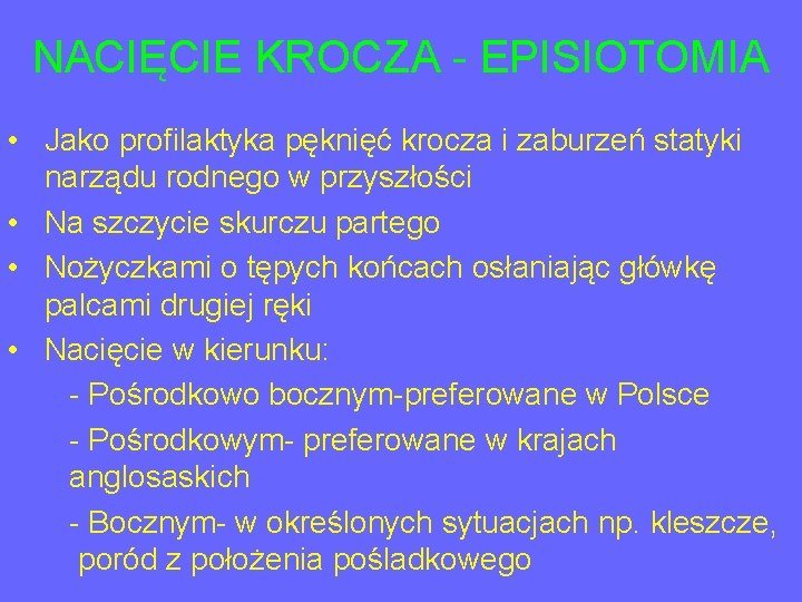 NACIĘCIE KROCZA - EPISIOTOMIA • Jako profilaktyka pęknięć krocza i zaburzeń statyki narządu rodnego