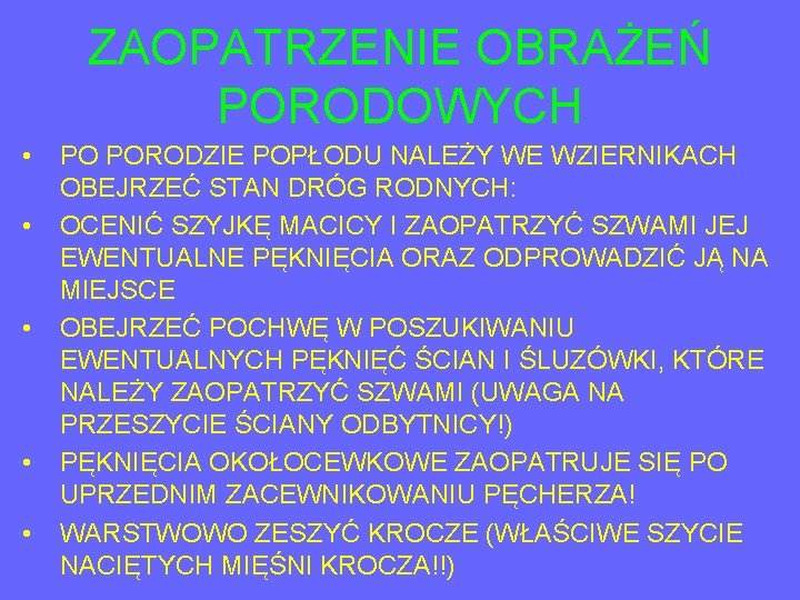 ZAOPATRZENIE OBRAŻEŃ PORODOWYCH • • • PO PORODZIE POPŁODU NALEŻY WE WZIERNIKACH OBEJRZEĆ STAN