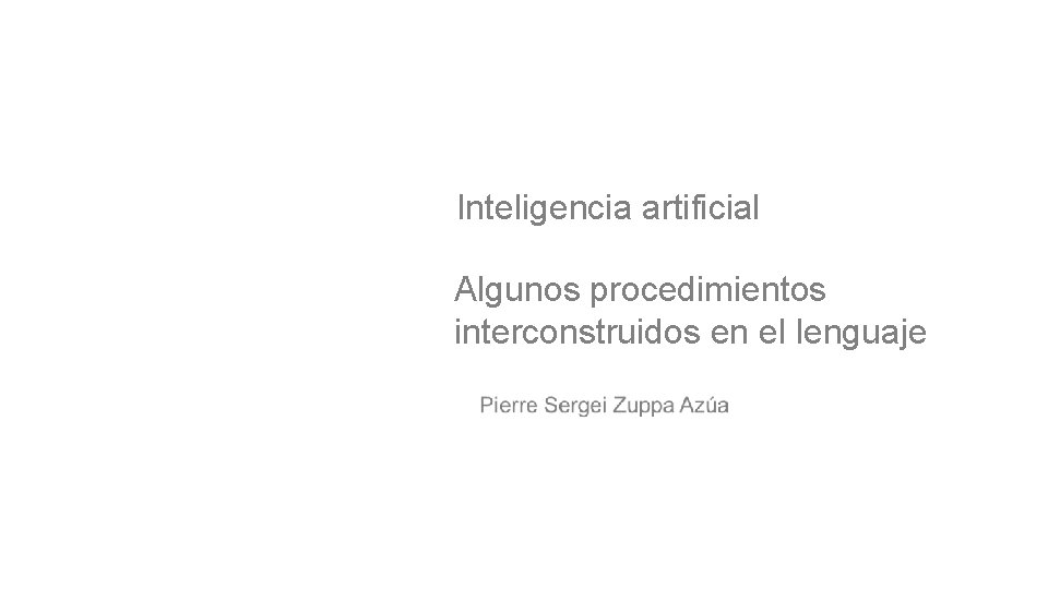 Inteligencia artificial Algunos procedimientos interconstruidos en el lenguaje 