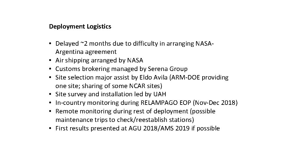 Deployment Logistics • Delayed ~2 months due to difficulty in arranging NASAArgentina agreement •