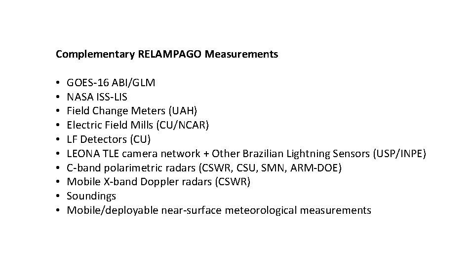 Complementary RELAMPAGO Measurements • • • GOES-16 ABI/GLM NASA ISS-LIS Field Change Meters (UAH)