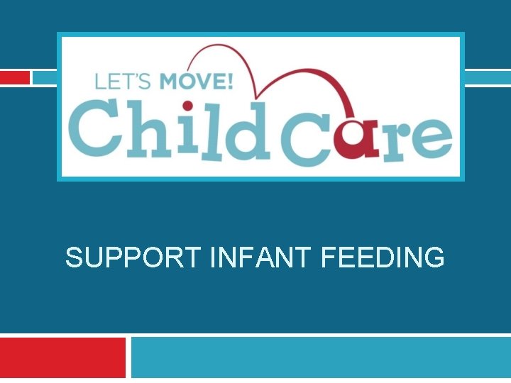 SUPPORT INFANT FEEDING 