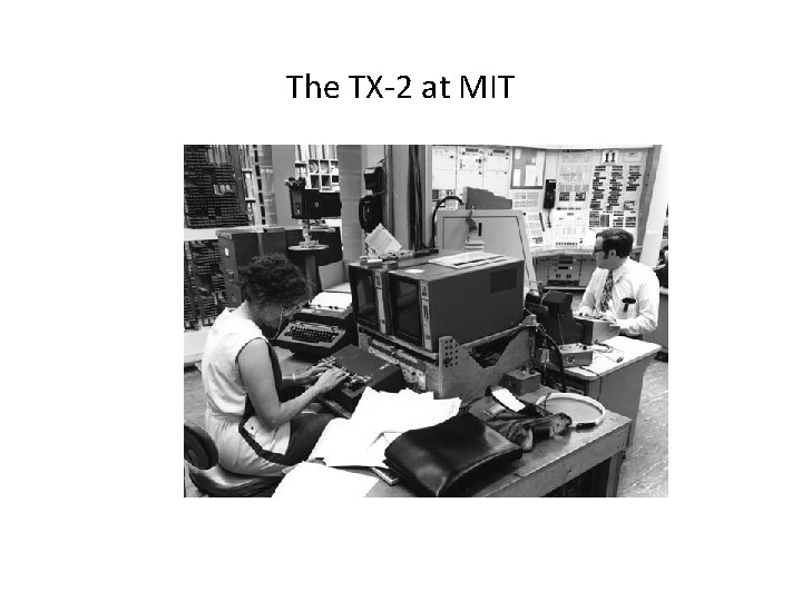 The TX-2 at MIT 