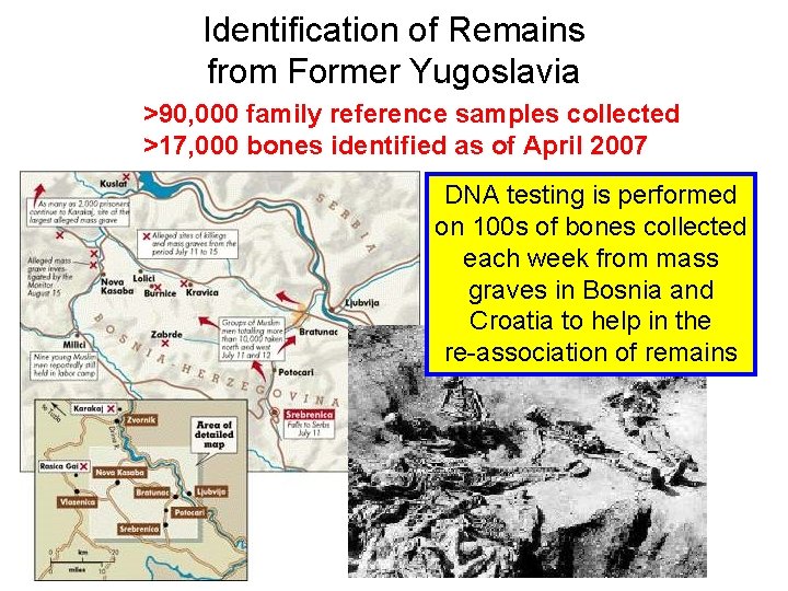Identification of Remains from Former Yugoslavia >90, 000 family reference samples collected >17, 000