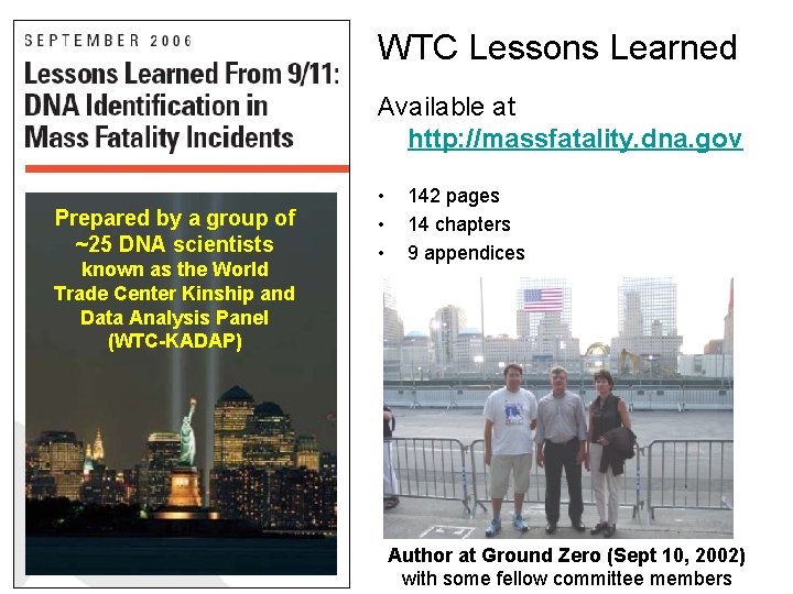 WTC Lessons Learned Available at http: //massfatality. dna. gov Prepared by a group of