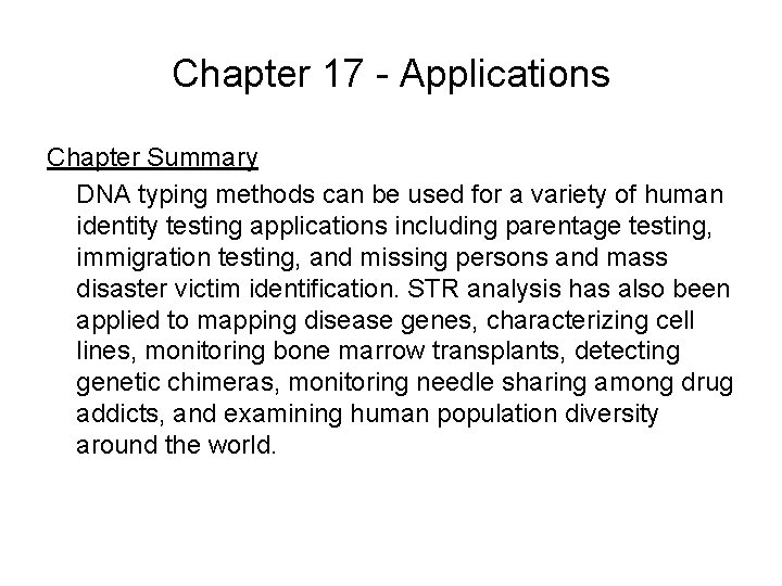 Chapter 17 - Applications Chapter Summary DNA typing methods can be used for a