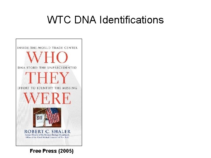 WTC DNA Identifications Free Press (2005) 