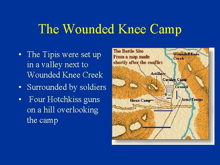 The Wounded Knee Camp • The Tipis were set up in a valley next