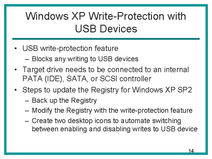 Windows XP Write-Protection with USB Devices • USB write-protection feature – Blocks any writing Windows XP Write-Protection with USB Devices • USB write-protection feature – Blocks any writing