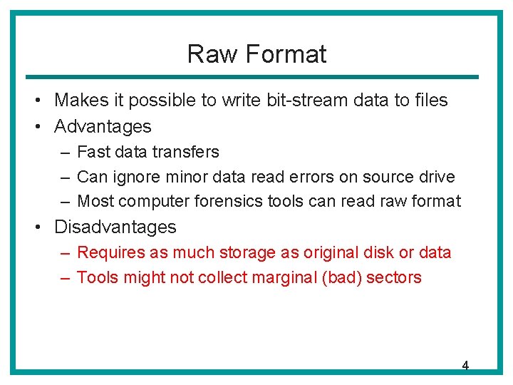 Raw Format • Makes it possible to write bit-stream data to files • Advantages Raw Format • Makes it possible to write bit-stream data to files • Advantages