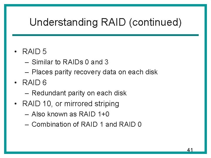 Understanding RAID (continued) • RAID 5 – Similar to RAIDs 0 and 3 – Understanding RAID (continued) • RAID 5 – Similar to RAIDs 0 and 3 –