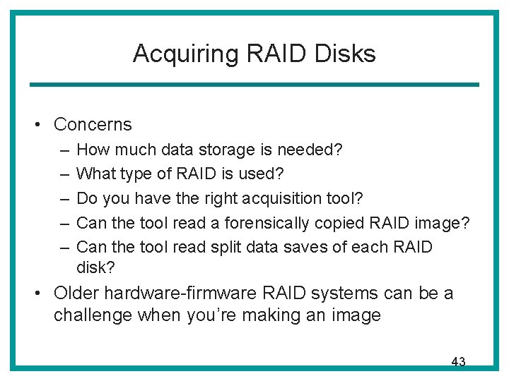 Acquiring RAID Disks • Concerns – – – How much data storage is needed? Acquiring RAID Disks • Concerns – – – How much data storage is needed?