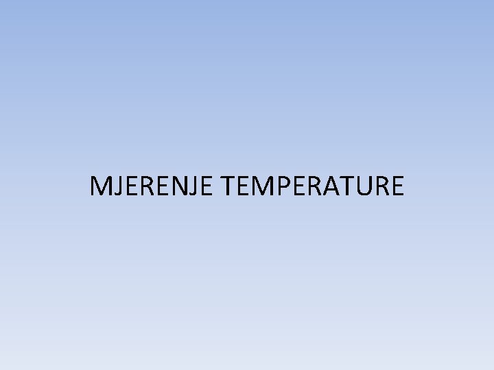 MJERENJE TEMPERATURE 