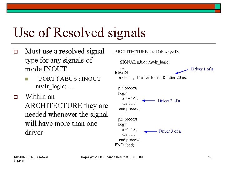 Use of Resolved signals o Must use a resolved signal type for any signals