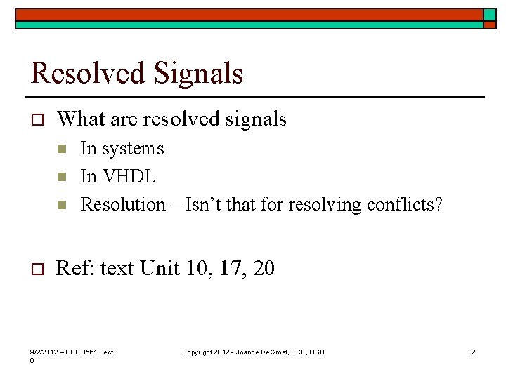 Resolved Signals o What are resolved signals n n n o In systems In