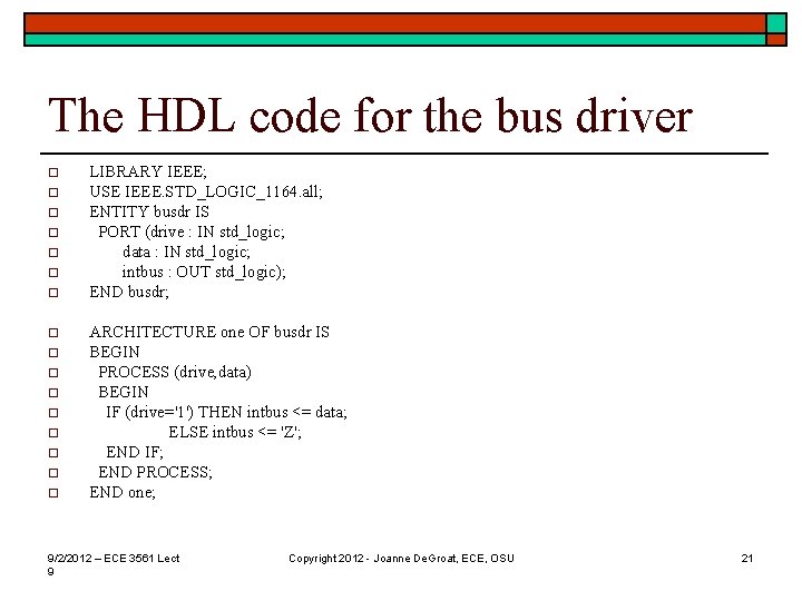 The HDL code for the bus driver o o o o LIBRARY IEEE; USE