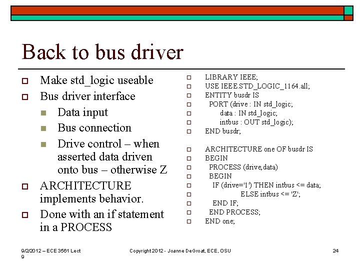 Back to bus driver o o Make std_logic useable Bus driver interface n Data