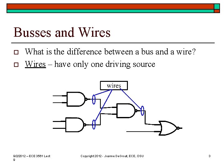 Busses and Wires o o What is the difference between a bus and a