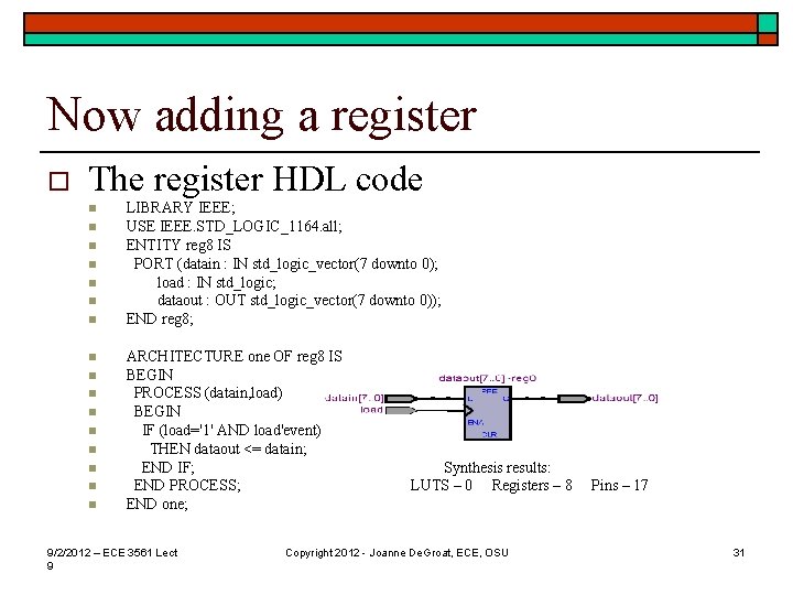 Now adding a register o The register HDL code n n n n LIBRARY