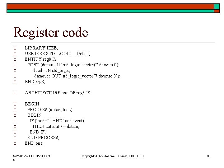Register code o LIBRARY IEEE; USE IEEE. STD_LOGIC_1164. all; ENTITY reg 8 IS PORT